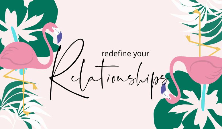 Redefine your relationships for work it women