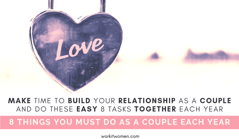 8 Things You Must Do As A Couple Each Year to Build your Relationship by work it women featured image